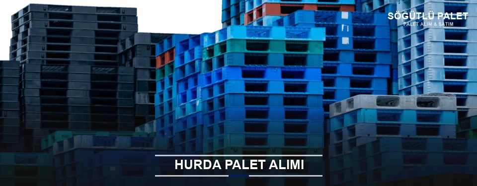 Söğütlü Toplu Hurda Palet Alımı Söğütlü Toplu Hurda Palet Alımı